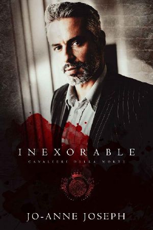 [Cavalieri Della Morte 12] • Inexorable (Cavalieri Della Morte Series Book 12)